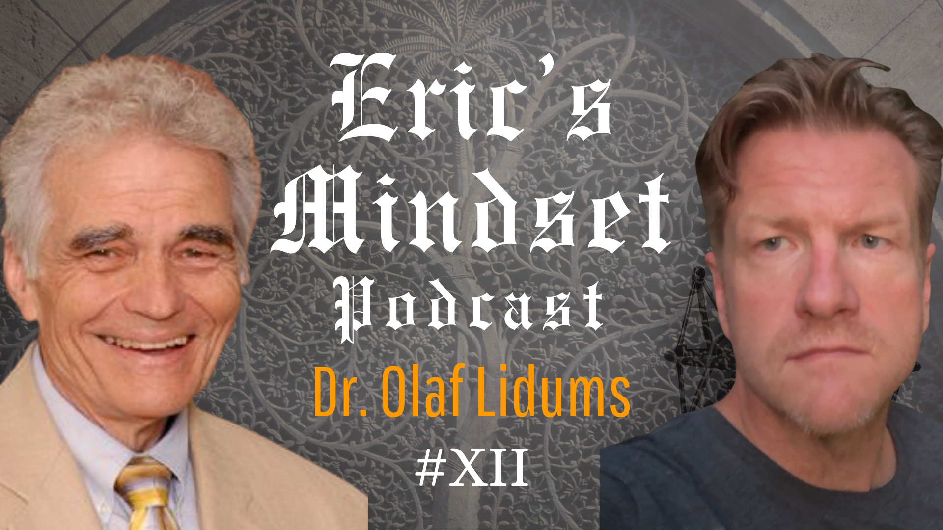 Eric's Mindset Podcast #XII - Dr. Olaf Lidums